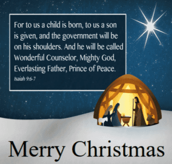 A Nativity scene under a bright star. Included are the words to Isaiah 9:6—"For to us a child is born, to us a son is given, and the government will be on his shoulders. And he will be called Wonderful Counselor, Mighty God, Everlasting Father, Prince of Peace."