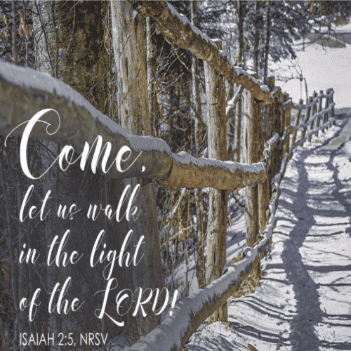 A fenceline runs between a path and a forest. Text is seen from Isaiah 2:5—"Come, let us walk in the light of the Lord!"