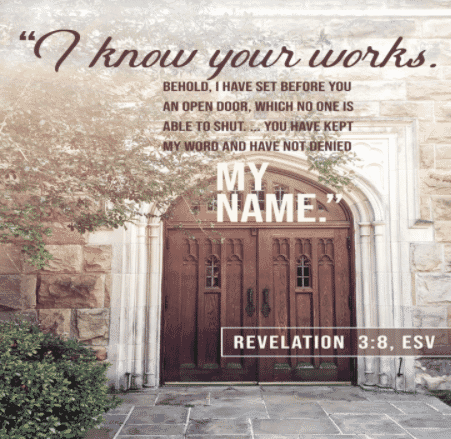 A large door set in a stone wall. Garden flowers are nearby. We see the words of Revelation 3:8—"I know your deeds. See, I have placed before you an open door that no one can shut. I know that you have little strength, yet you have kept My word and have not denied My name."